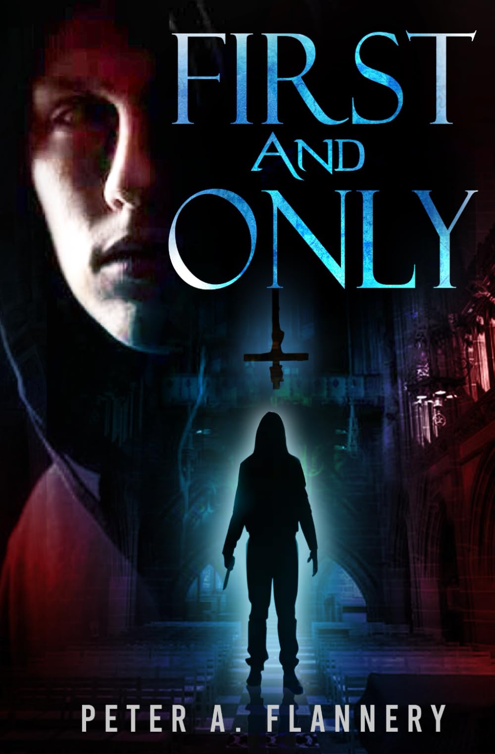 First and Only: A psychological thriller By Peter Flannery