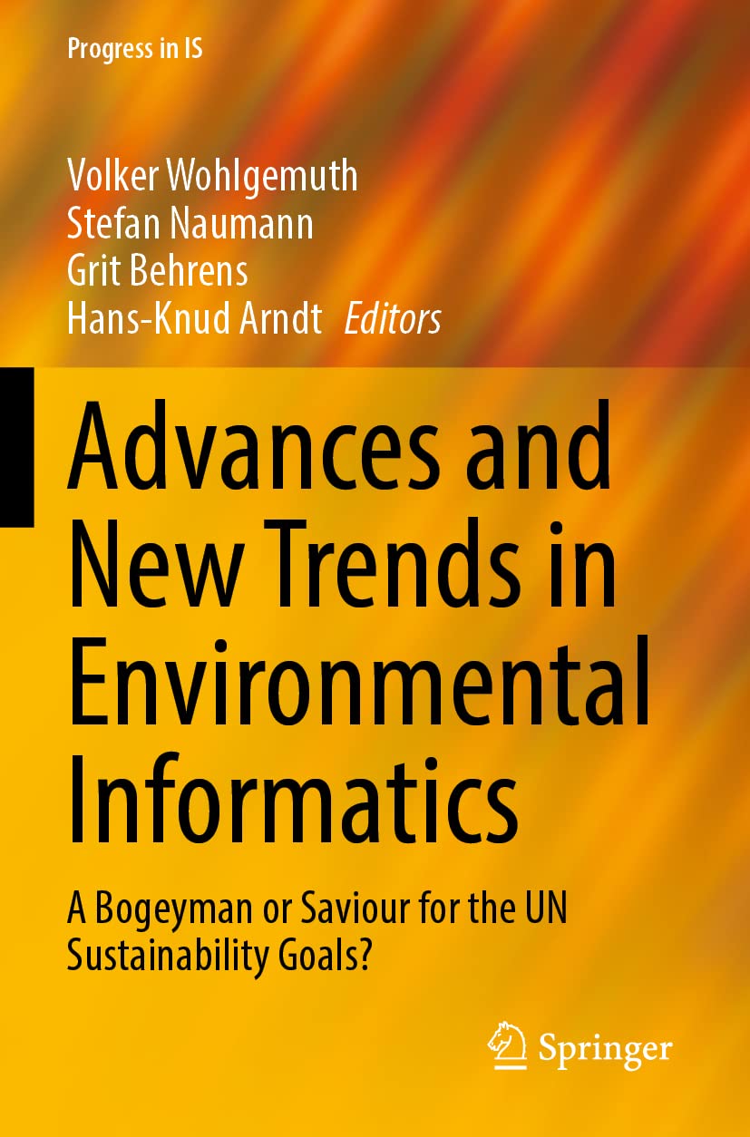 Advances and New Trends in Environmental Informatics: A Bogeyman or Saviour for the UN Sustainability Goals? (Progress in IS)