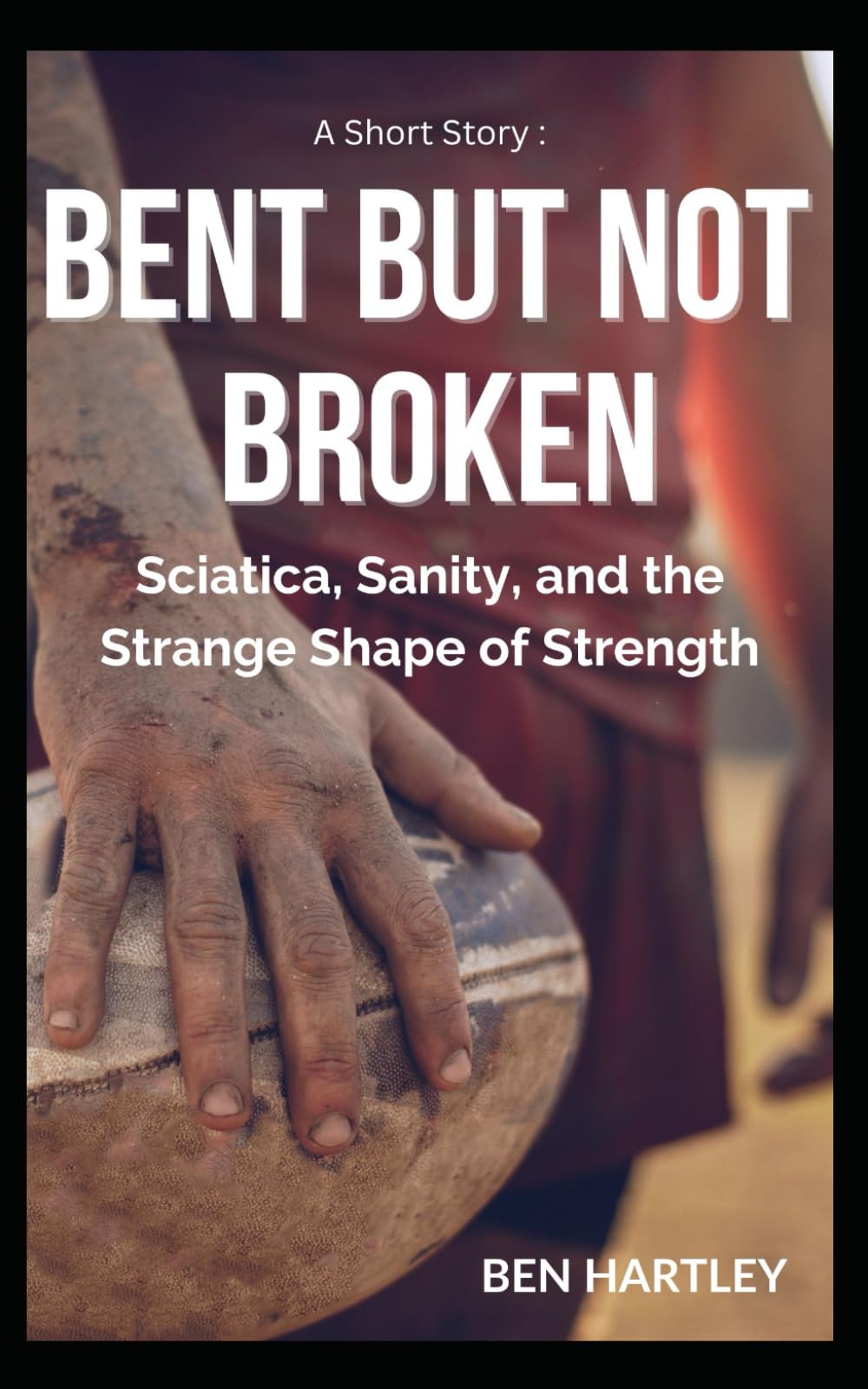 BENT BUT NOT BROKEN: Sciatica, Sanity, and the Strange Shape of Strength