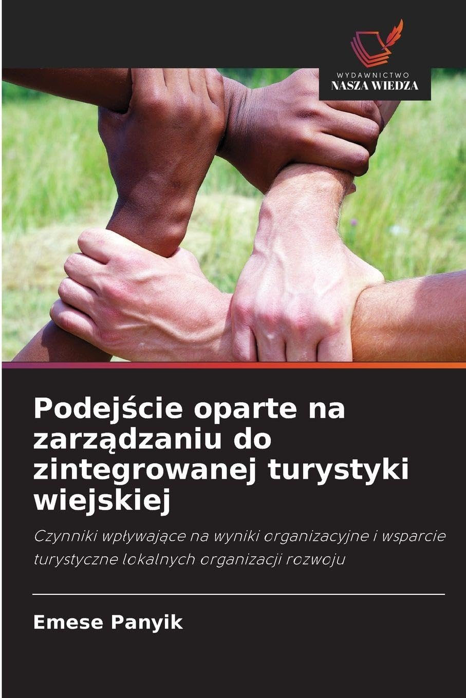 Podej¿cie oparte na zarz¿dzaniu do zintegrowanej turystyki wiejskiej: Czynniki wp¿ywaj¿ce na wyniki organizacyjne i wsparcie turystyczne lokalnych organizacji rozwoju