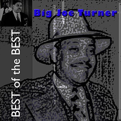 Best of the Best 30 Hits by Big Joe Turner on Amazon Music Amazon.co.uk