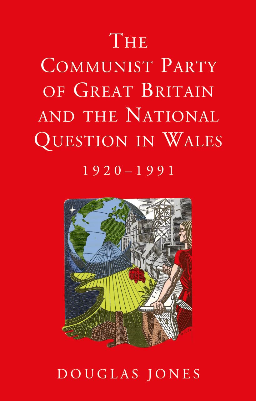 The Communist Party of Great Britain and the National Question in Wales,