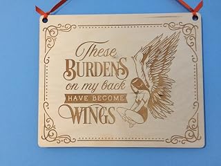 These Burdens On My Back Have Become Wings