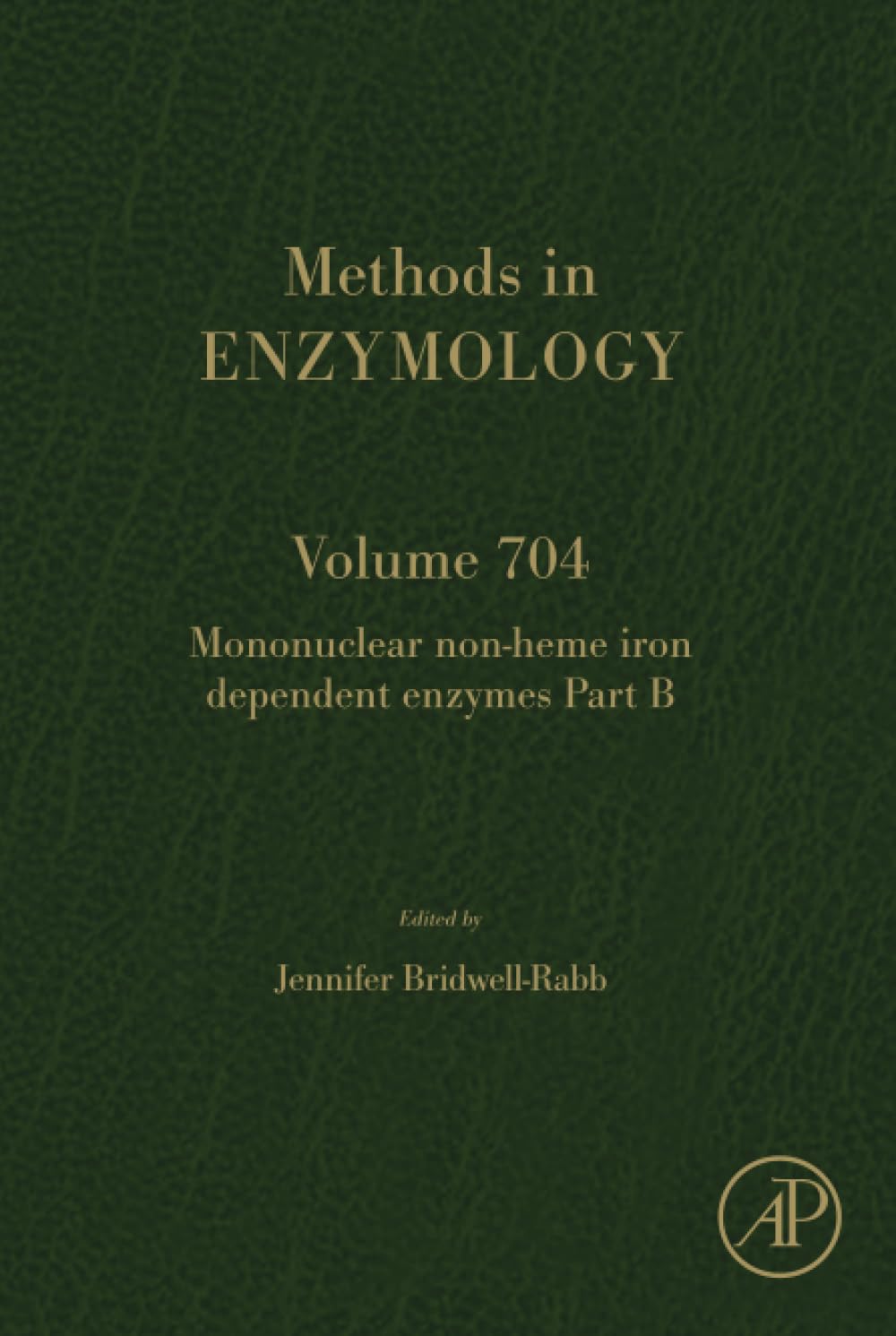 Mononuclear Non-heme Iron Dependent Enzymes Part B: Volume 704 (Methods in Enzymology, Volume 704)