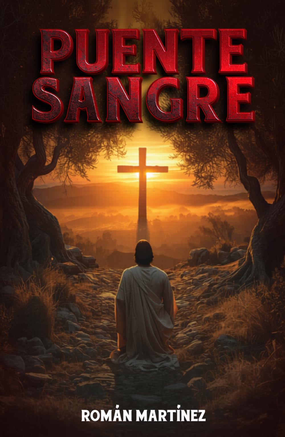 Puente de Sangre: Del Getzemaní a la Resurrección