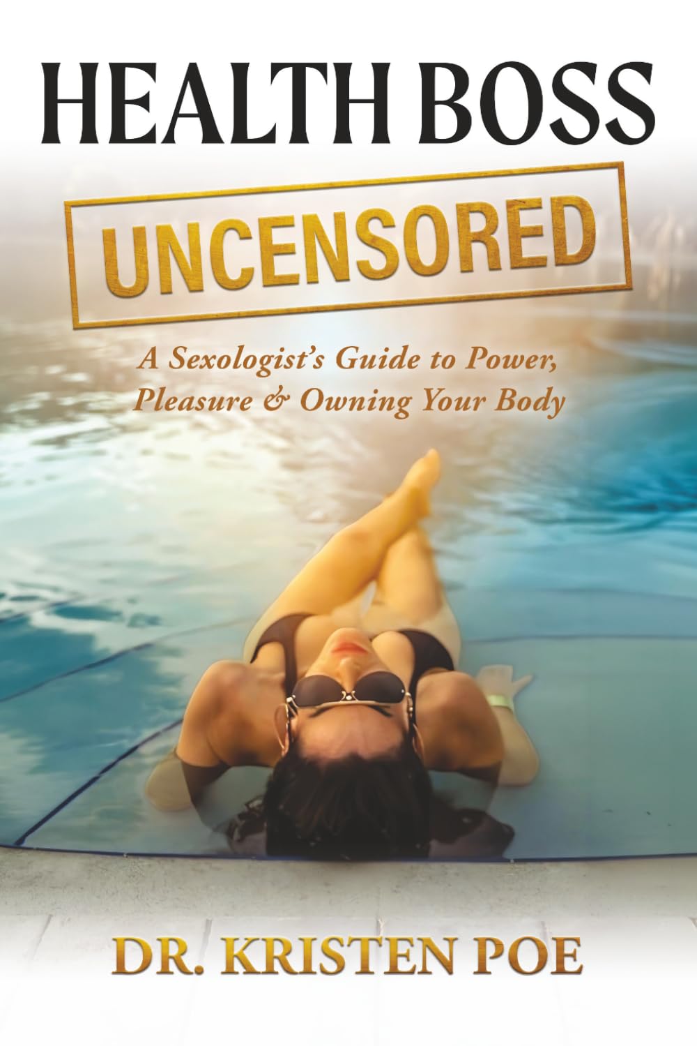 Health Boss Uncensored: A Sexologist's Guide to Power, Pleasure & Owning Your Body      Paperback – March 31, 2026