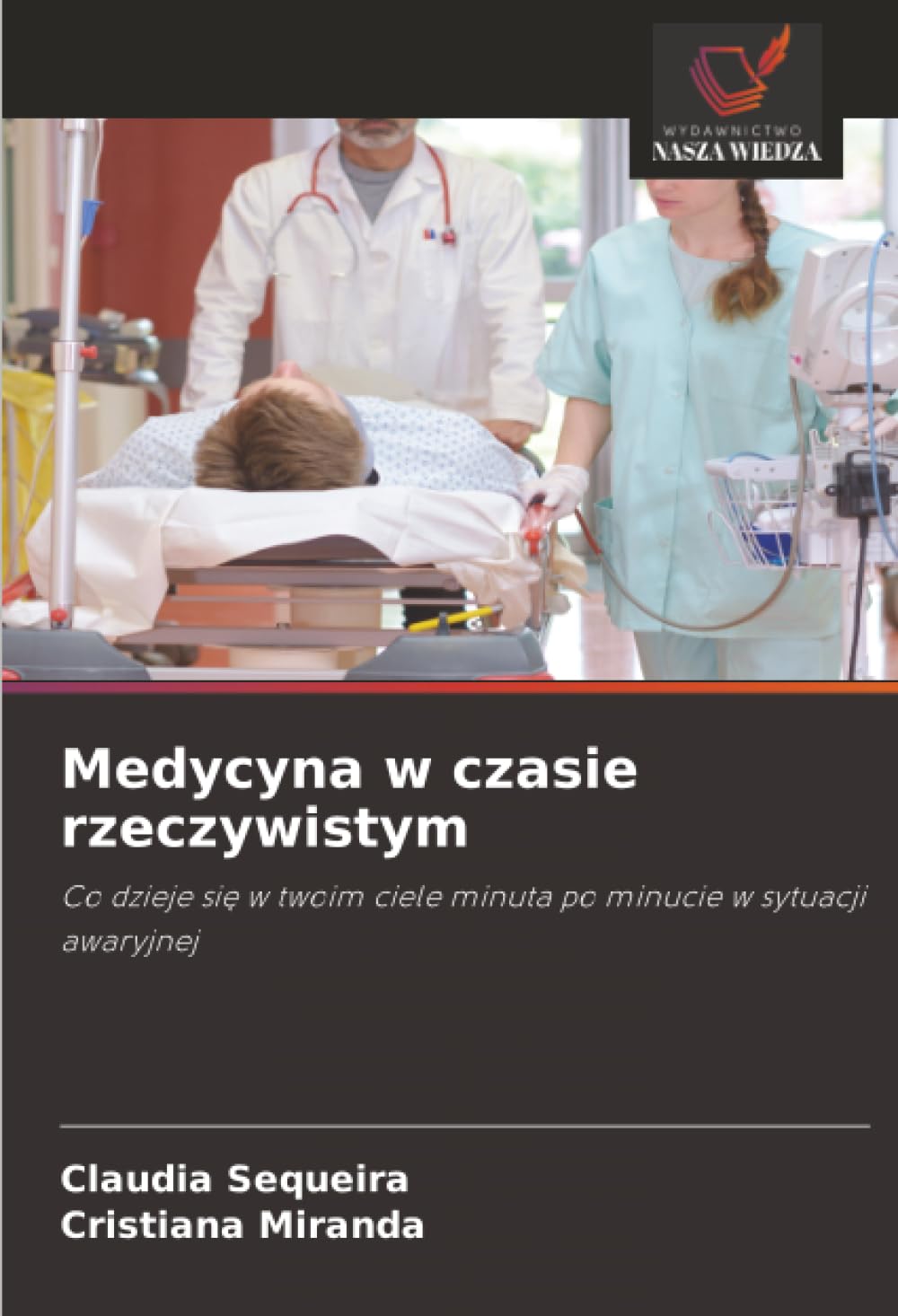Medycyna w czasie rzeczywistym: Co dzieje si¿ w twoim ciele minuta po minucie w sytuacji awaryjnej