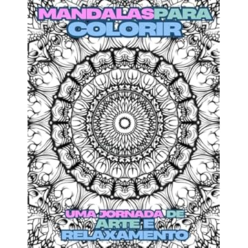 Capa do livro Mandalas para Colorir: Uma Jornada de Arte e Relaxamento: Mandalas Psicodélicas para Colorir (Portuguese Edition)