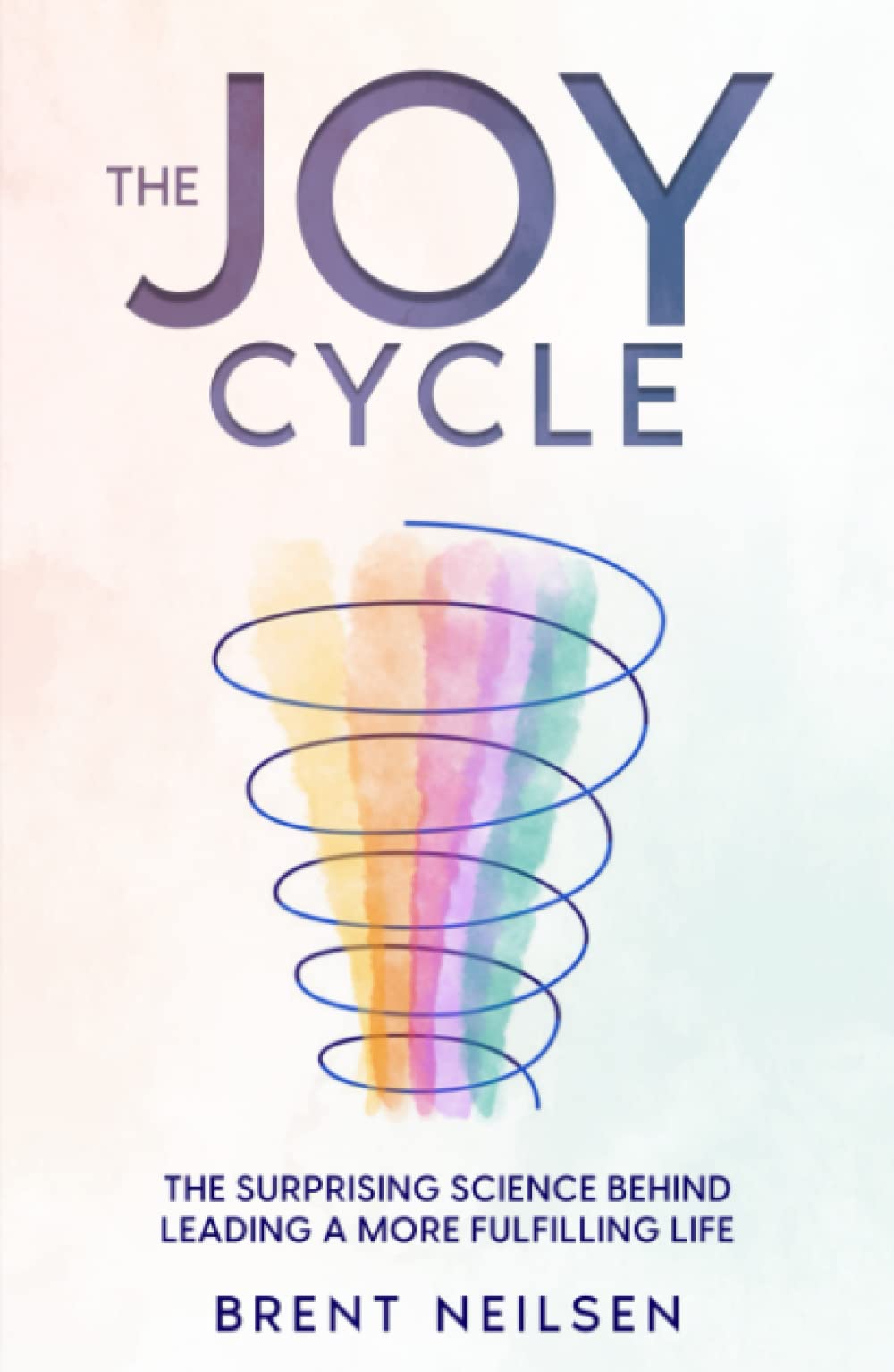 The Joy Cycle The Surprising Science Behind Living a More Fulfilling(00)