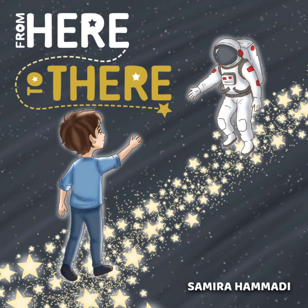From Here To There: A Goal-Setting Story for Children About Focus, Confidence, and Believing in Their Dreams