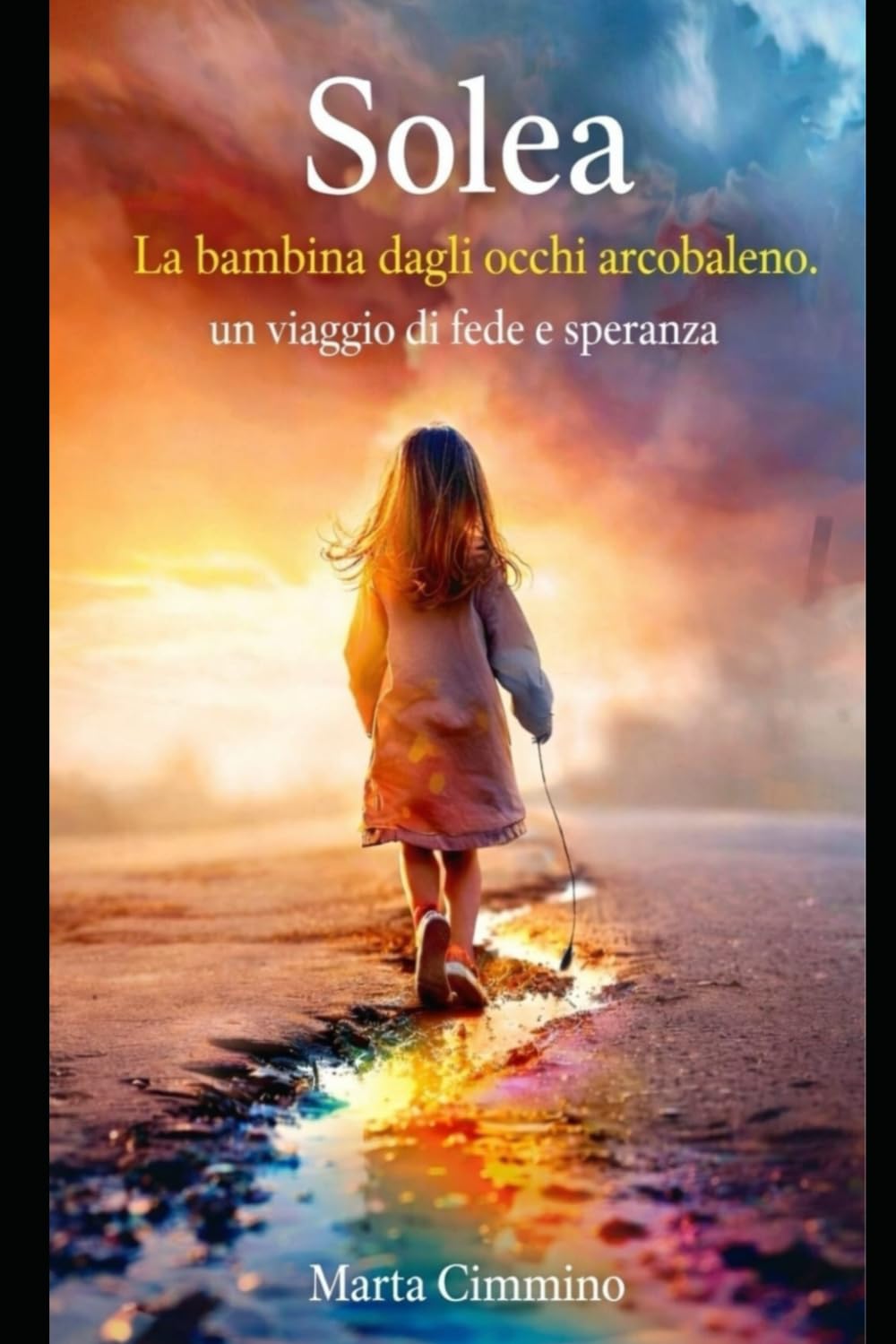 SOLEA - La Bambina dagli Occhi Arcobaleno: Un viaggio di fede e luce Divina
