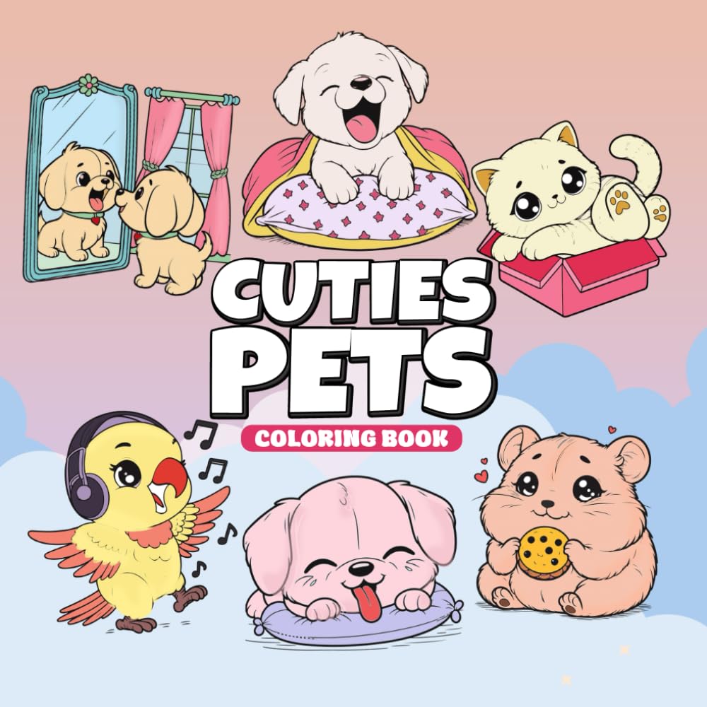 Cuties Pets Coloring Book: Fun and Lovable Animal Friends for Relaxing Happy Pet for Kids to Color with Joy 50 Colouring