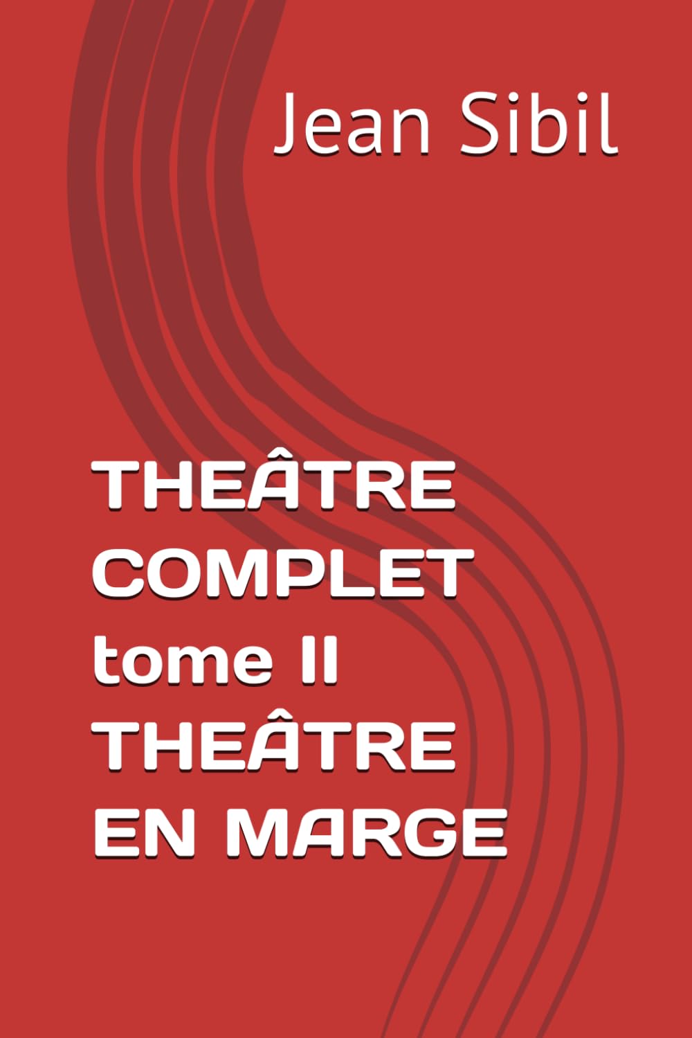 THEÂTRE COMPLET tome II THEÂTRE EN MARGE