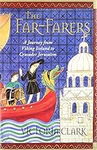 The Far-Farers A journey from Viking Iceland to Crusader Jerusalem