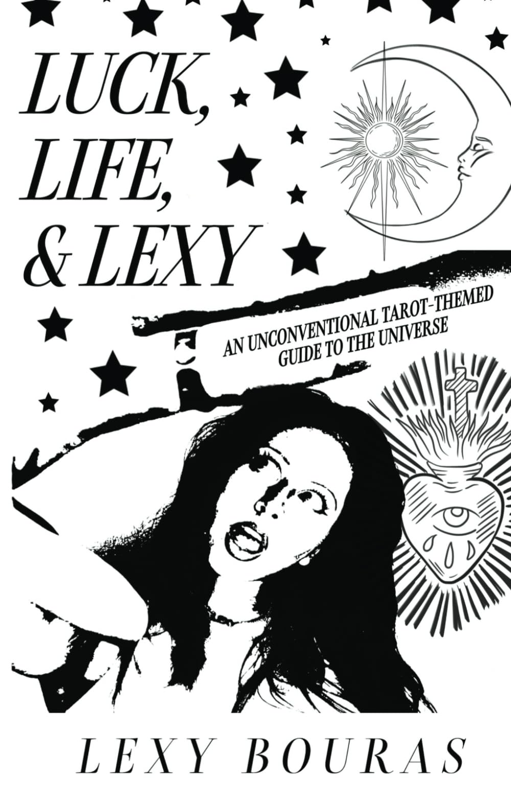 Luck, Life, & Lexy: An Unconventional Tarot-Themed Guide To The Universe