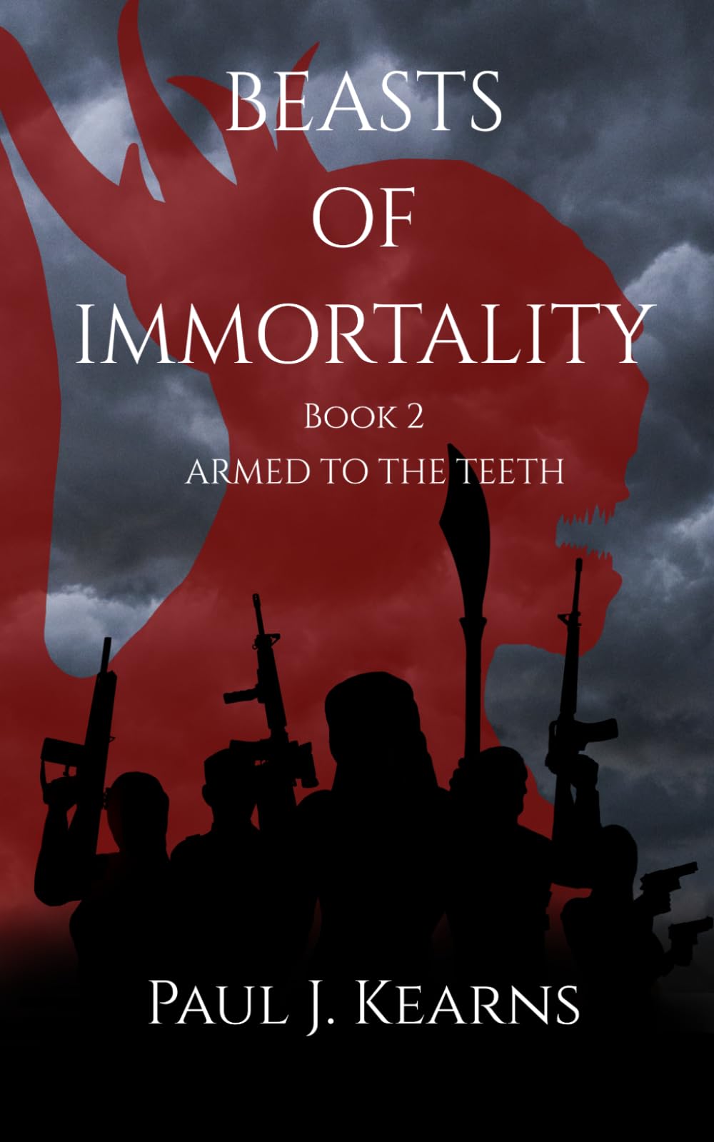 Beasts of Immortality: Book 2: Armed To The Teeth