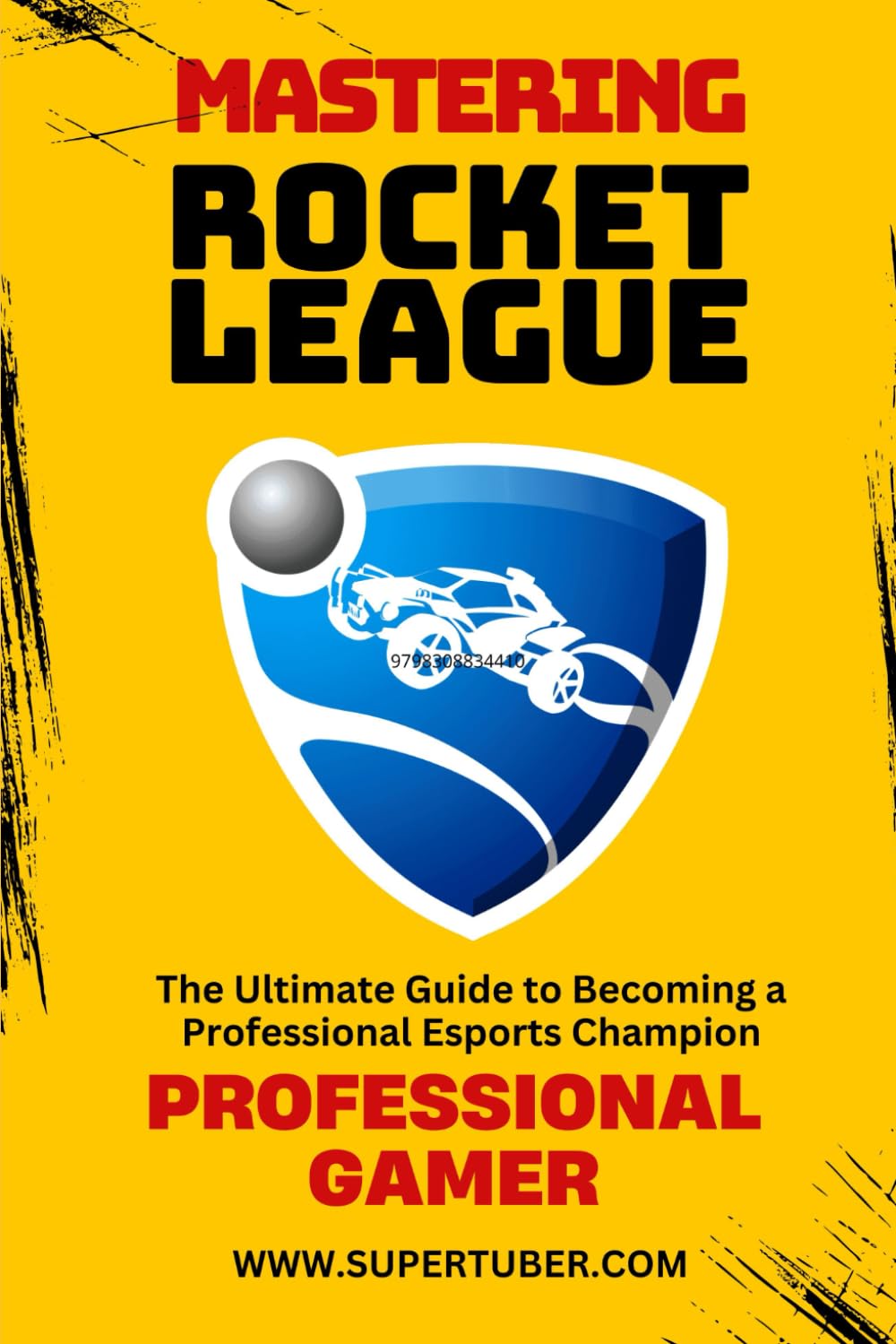 MASTERING ROCKET LEAGUE: 2 (SUPERTUBER)