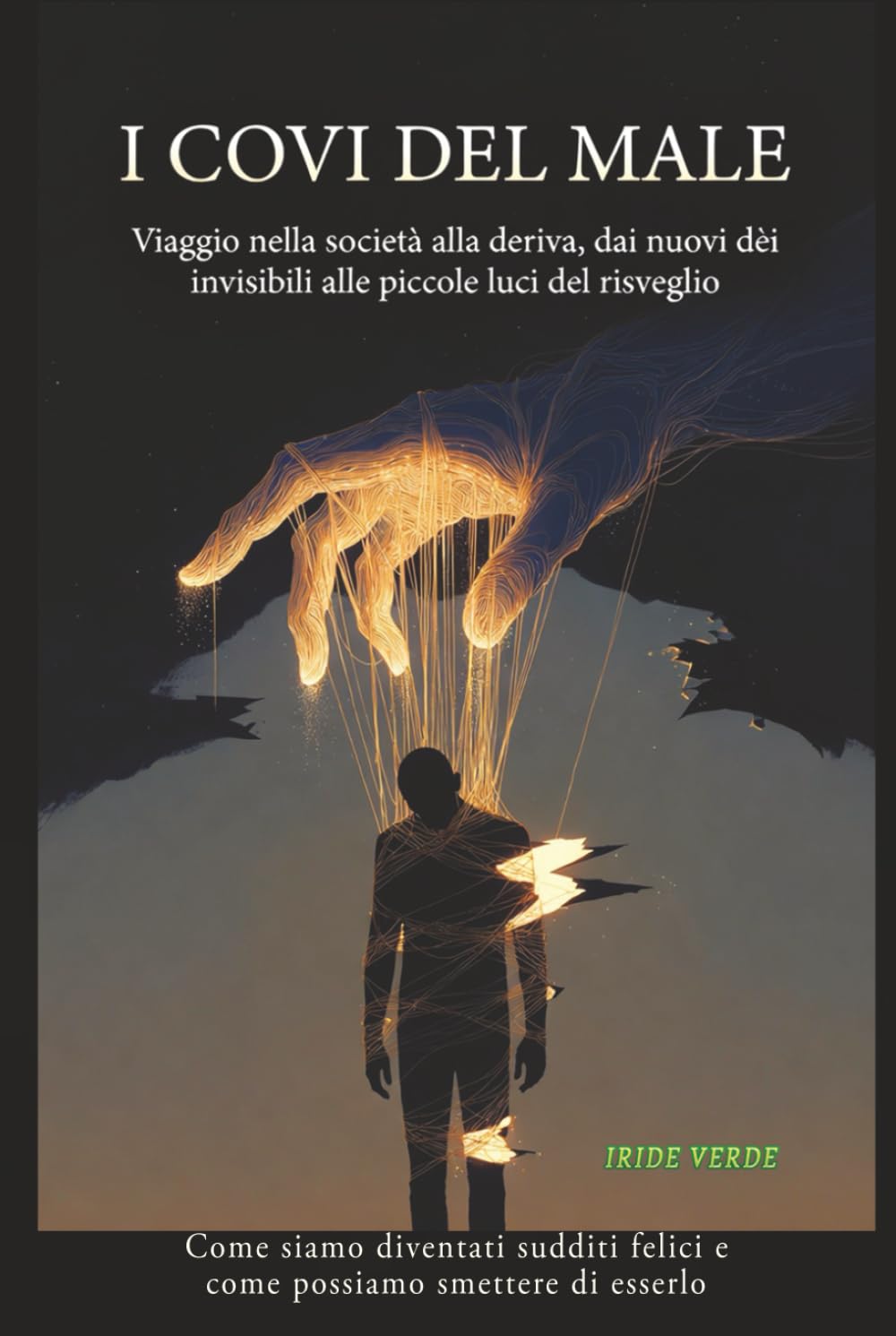 I COVI DEL MALE: Viaggio nella società alla deriva, dai nuovi dèi invisibili alle piccole luci del risveglio