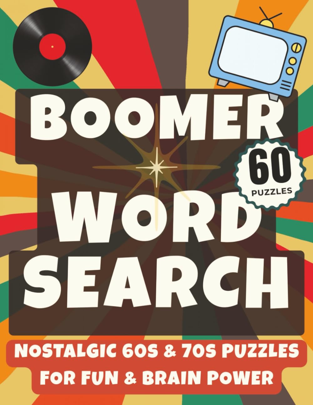 Boomer Word Search: Large Print Nostalgic 1950s, 1960s & 1970s Puzzles for Seniors, Adults, Memory Boosting Fun & Unique Gifts