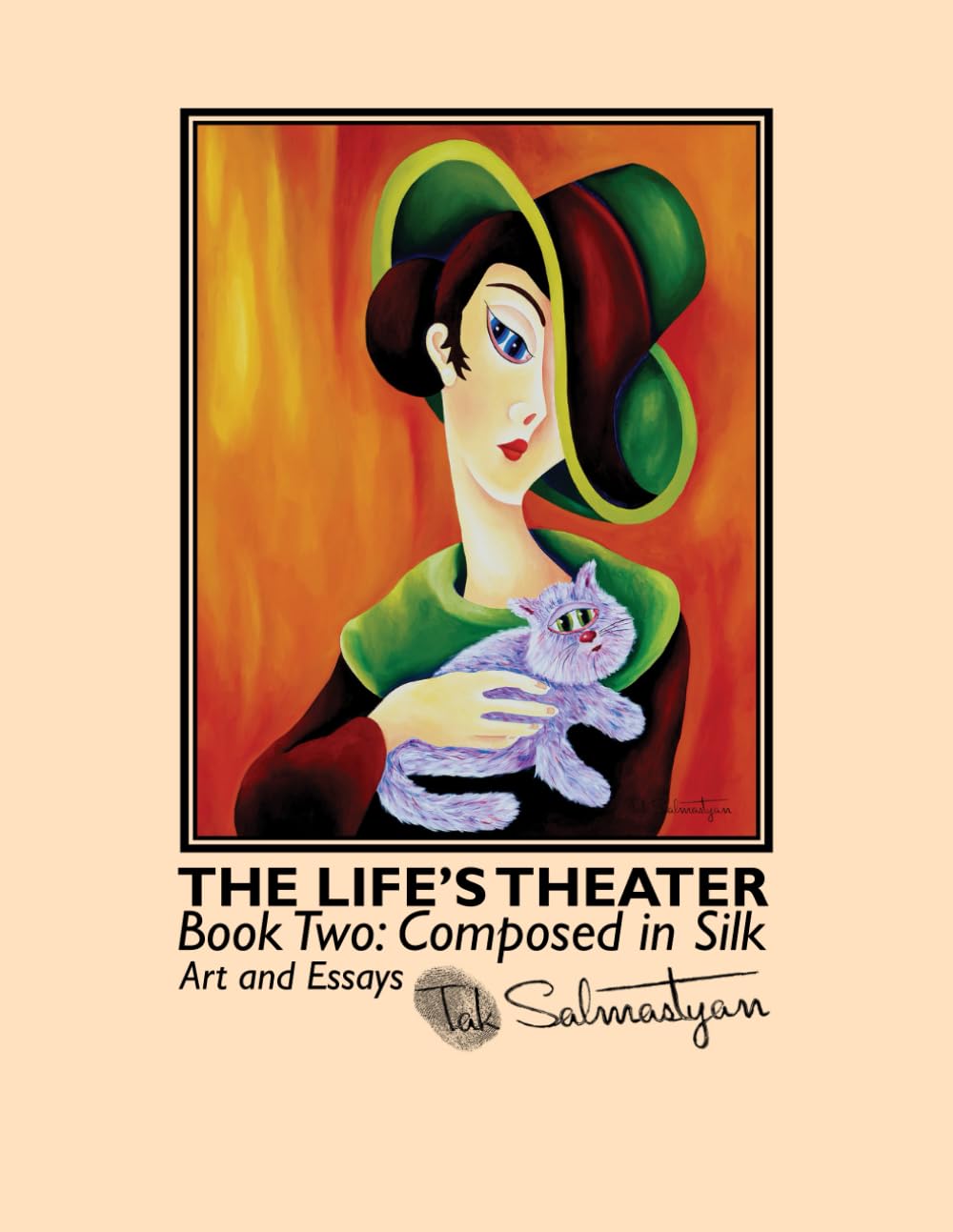 The Life’s Theater. Book Two: Composed in Silk: 2 (The Life's Theater: Art and Essays from Behind the Curtain.)