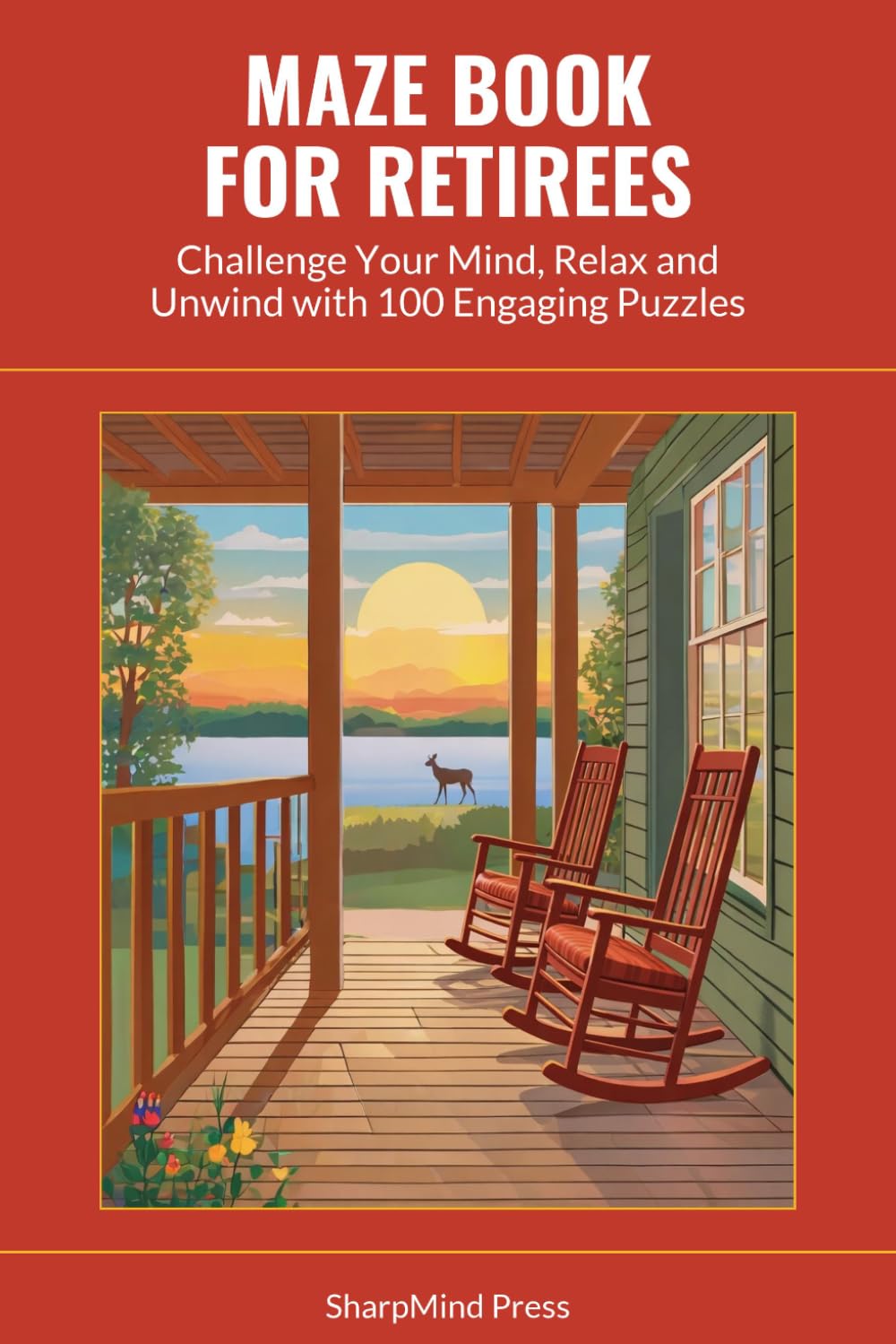 Maze Book for Retirees: Challenge Your Mind, Relax and Unwind with 100 Engaging Puzzles (SharpMind Press Retirees Puzzle Collection)