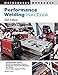 Performance Welding Handbook (Motorbooks Workshop)