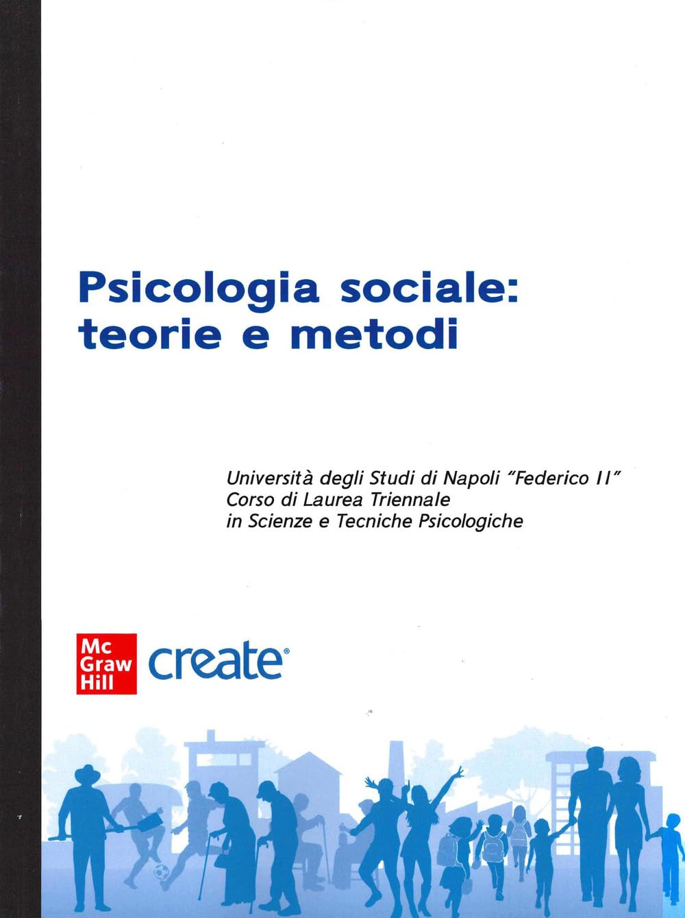 Psicologia sociale. Teorie e metodi (Create)
