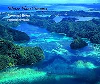 Water Planet Images - Above and Below - Photography By Muriel B06XD55GHR Book Cover