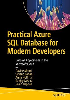 Practical Azure SQL Database for Modern Developers Building Applications in the Microsoft Cloud