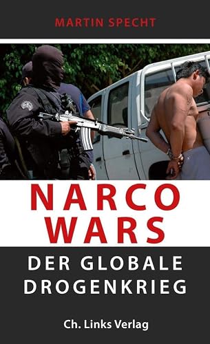 Narco Wars: Der globale Drogenkrieg