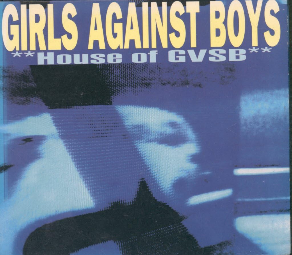 House of GVSB [Audio CD] Girls Against Boys; Scott McCloud; Ken Tondre; Eli Janney; Alexis Fleisig; Johnny Temple and Ted Niceley