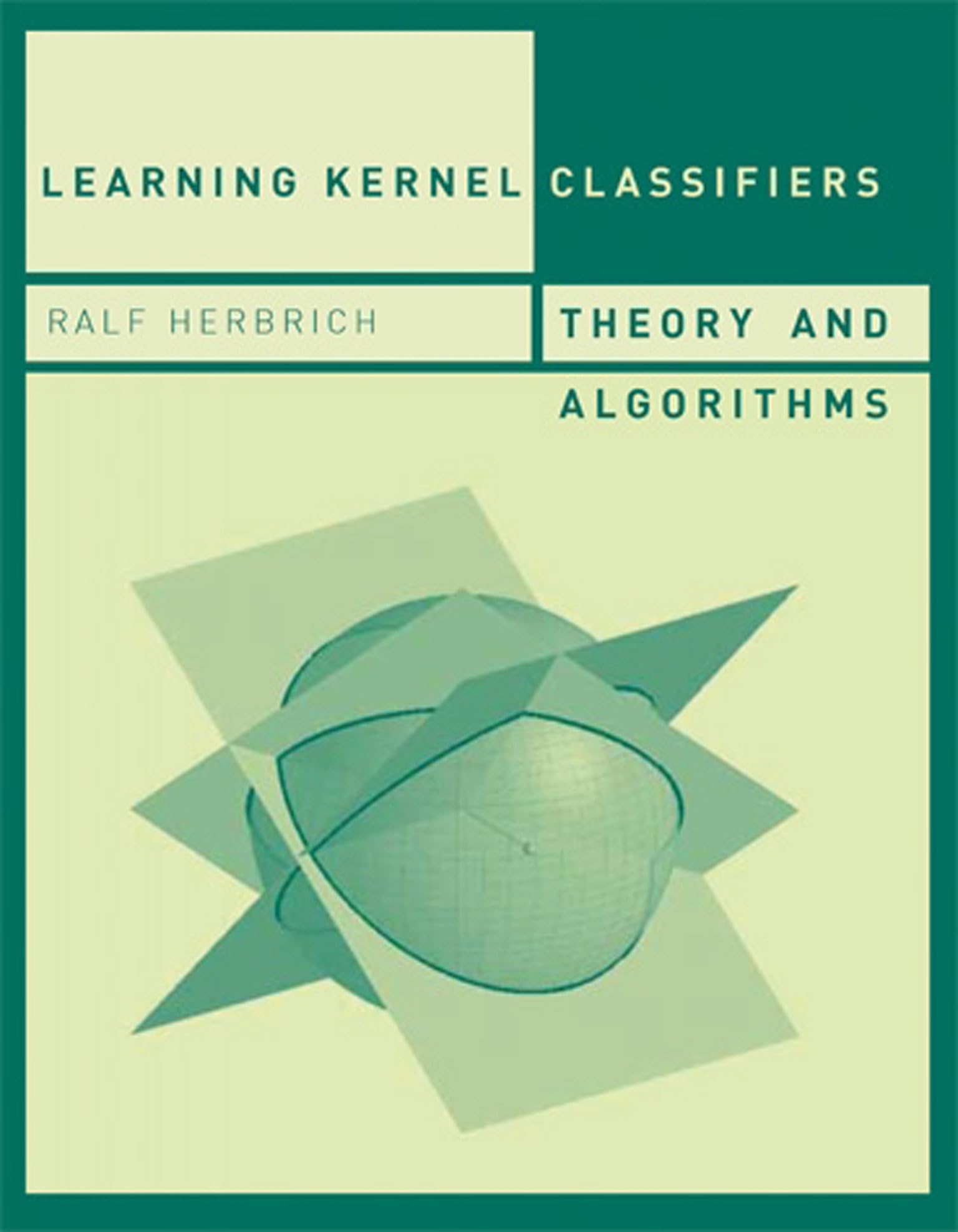 Buy Learning Kernel Classifiers: Theory and Algorithms (Adaptive Computation and Machine Learning Series) — BookShops.in