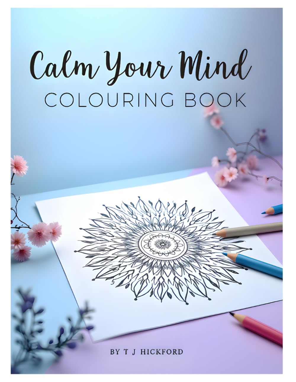 Calm Your Mind Colouring Book