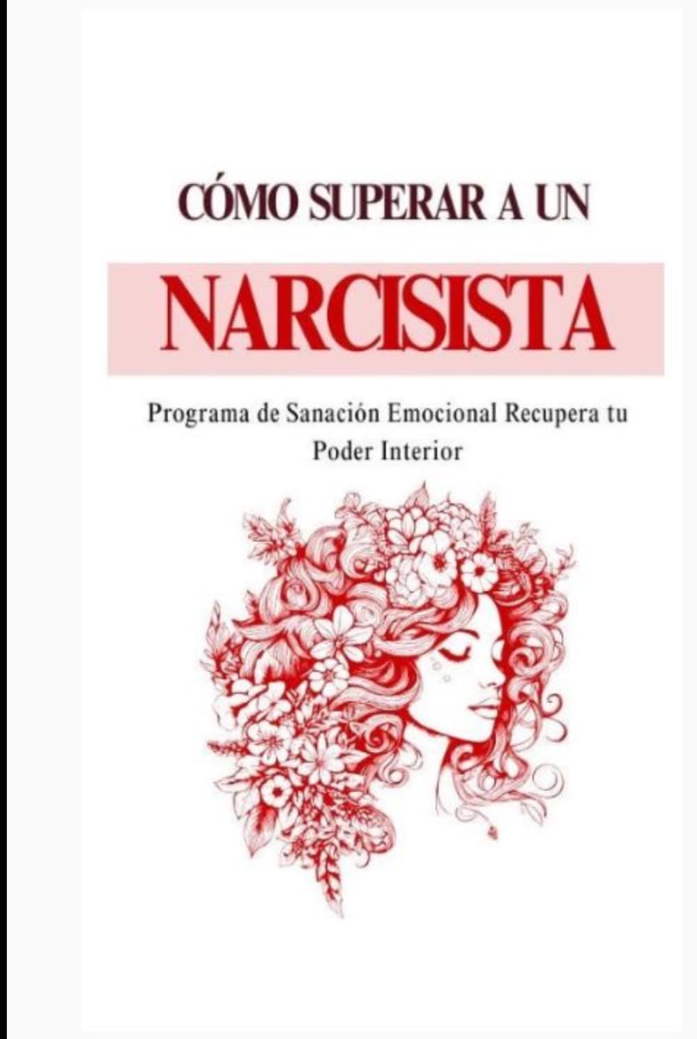 Como Superar a un Narcisista: Programa de Sanación Emocional Recupera tu Poder Interior