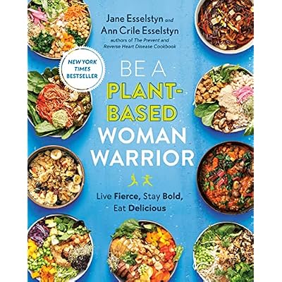 Be A Plant-Based Woman Warrior: Live Fierce, Stay Bold, Eat Delicious Paperback &ndash; August 23, 2022
