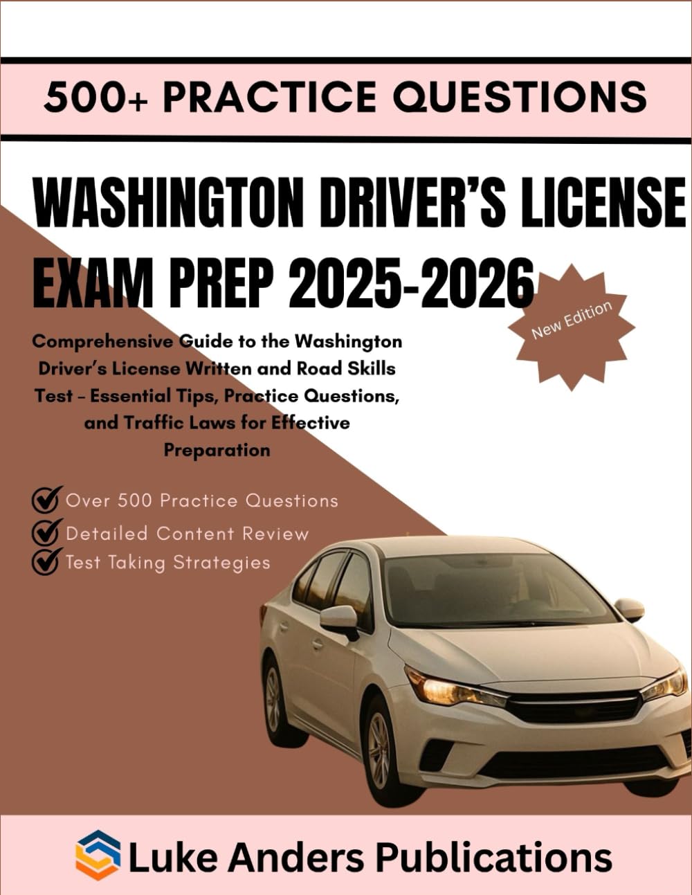 WASHINGTON DRIVER’S LICENSE EXAM PREP 2025-2026: Comprehensive Guide to the Washington Driver’s License Written and Road Skills Test – Essential Tips, ... and Traffic Laws for Effective Preparation