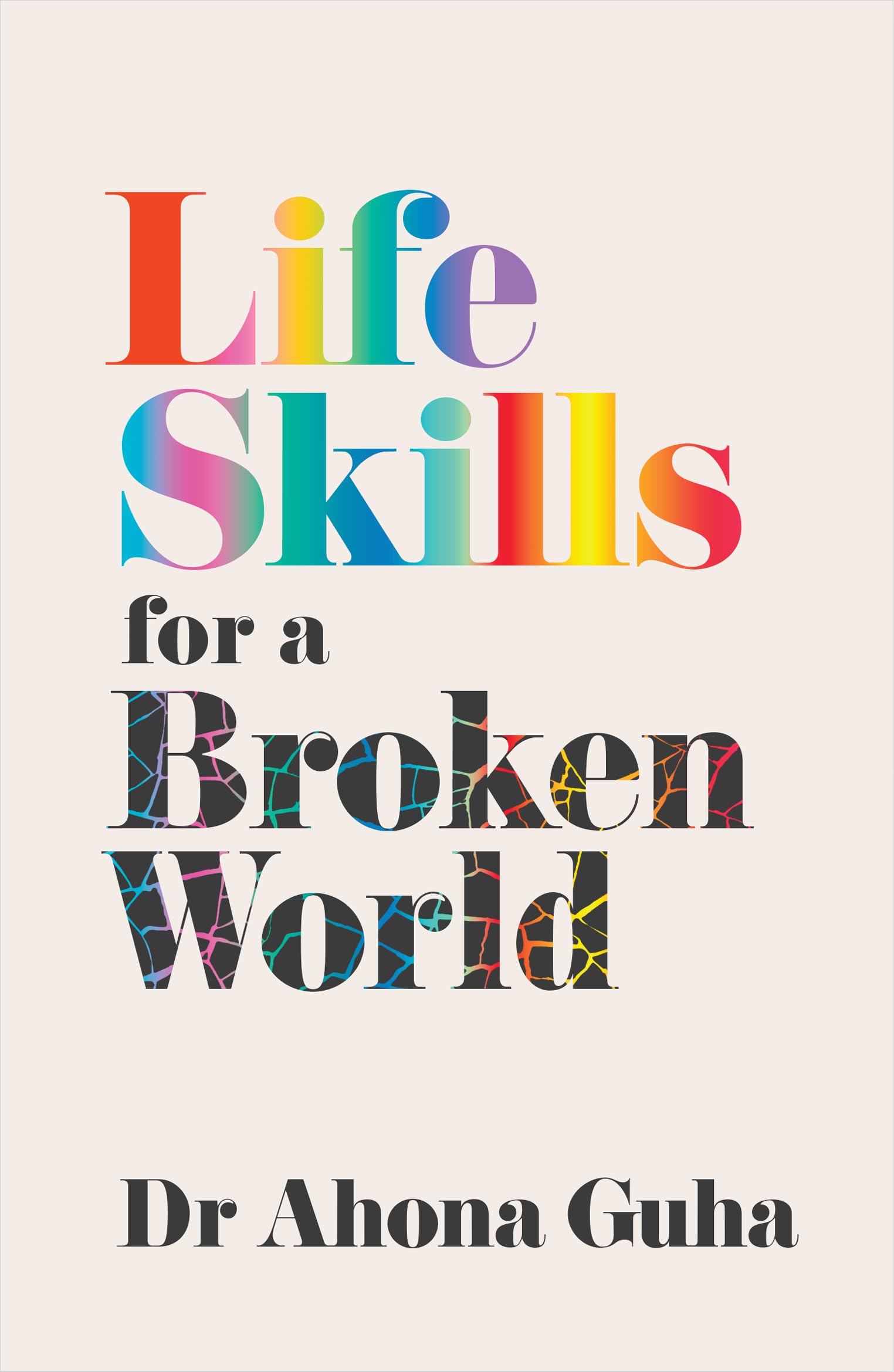 Life Skills for a Broken World by Ahona Guha - 9781914484933
