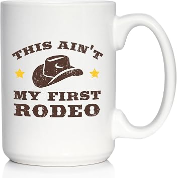Aint My First Rodeo Ceramic Coffee Mug for Cowboy Cowgirl Gifts - 15 oz | Bevvee Gift ideas for anyone with experience to say "Aint My First Rodeo. Coffee mug and coffee cup for daily use