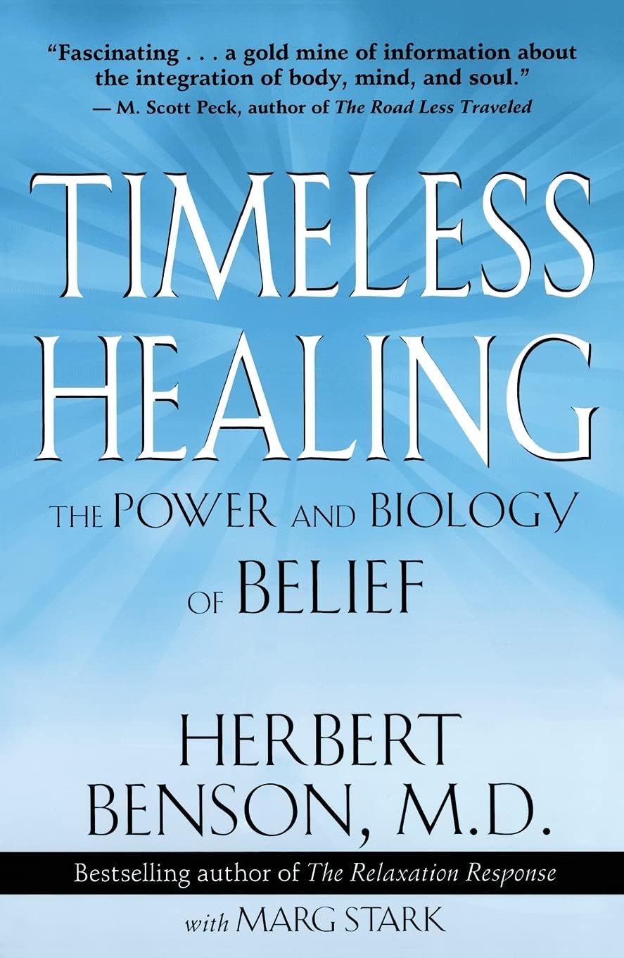 Timeless Healing: The Power and Biology of Belief