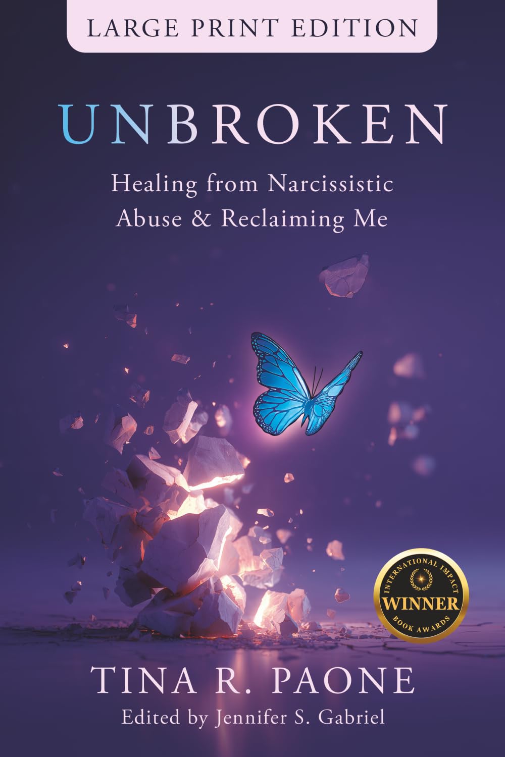 Unbroken: Healing from Narcissistic Abuse and Reclaiming Me: Healing from Narcissistic Abuse and Reclaiming Me (Large Print Edition)