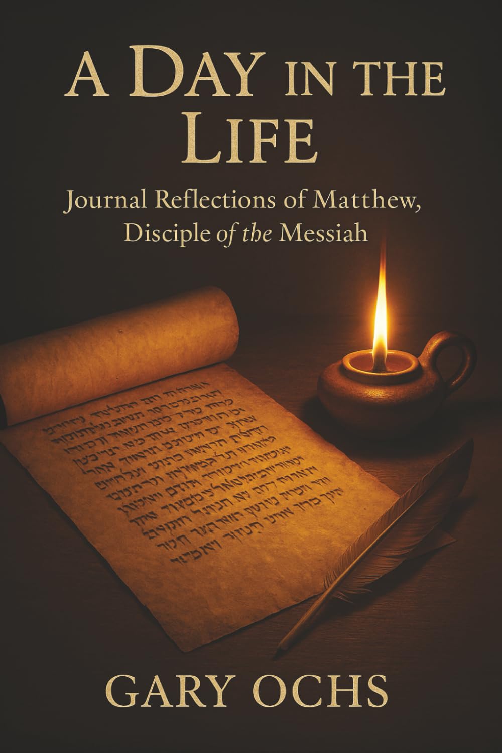 A Day In The Life: Journal Reflections Of Matthew, Disciple Of The Messiah