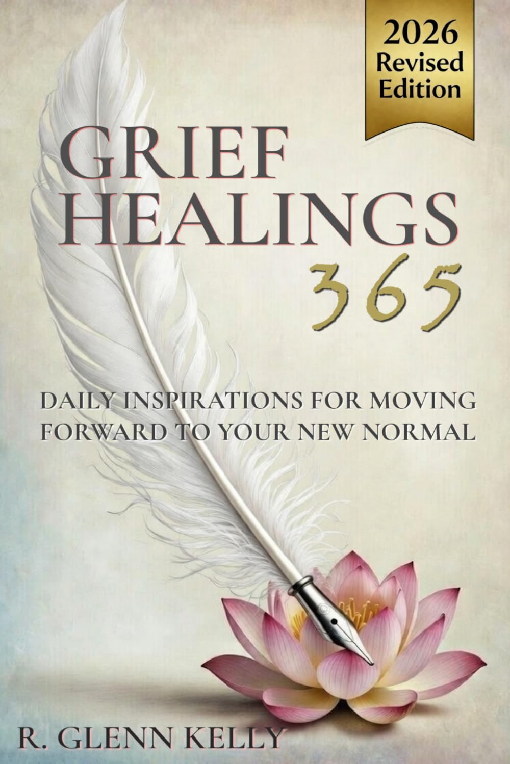Grief Healings 365: Daily Inspirations for Moving Forward to Your New Normal (The EmpathGrowth Series)
