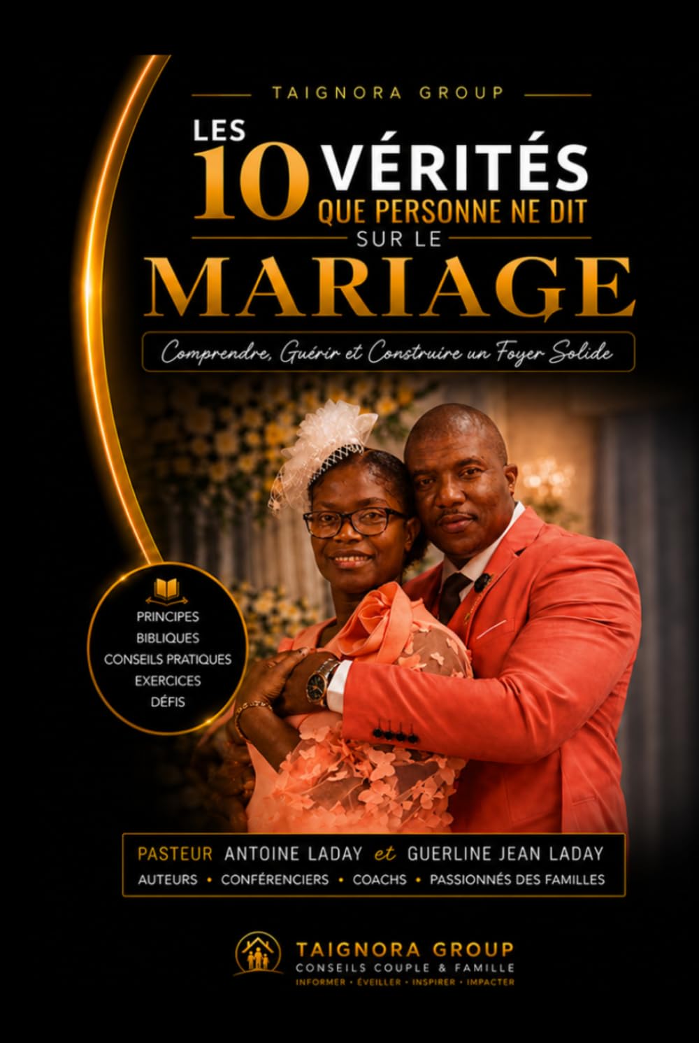 Les 10 Vérités que Personne ne Dit sur le Mariage: Comprendre, Guérir et Construire un Foyer Solide