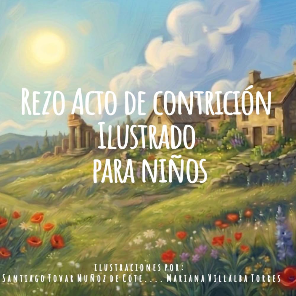 Rezo Acto de Contricion: Mis Primeras Oraciones : Ilustrado para niños