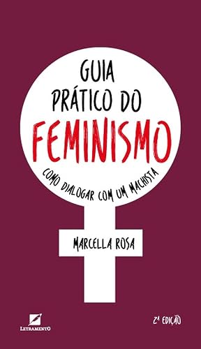 Guia prático do feminismo: Como dialogar com um machista