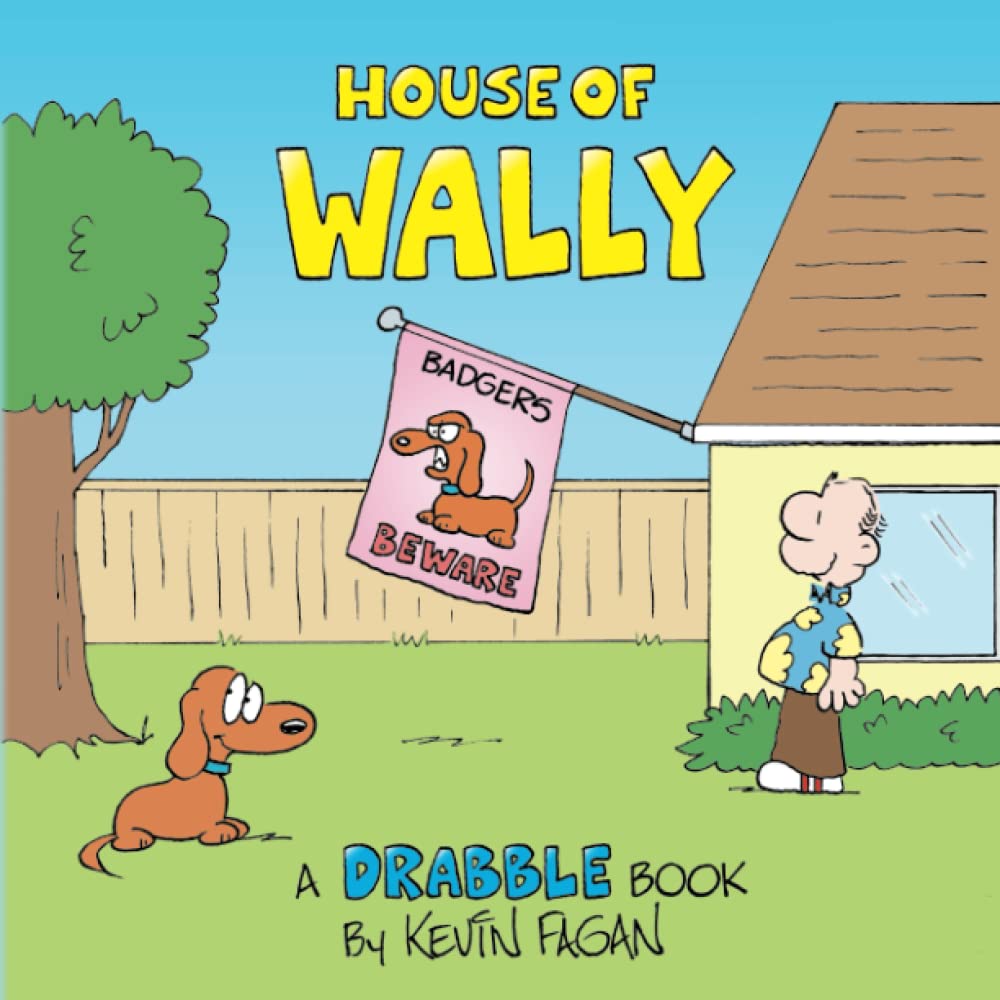 House of Wally: A Drabble Book (Wally the Weiner Dog)