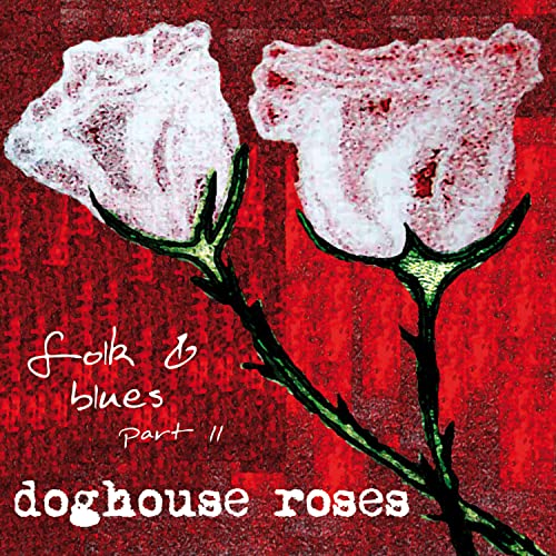 Folk & Blues, Pt. 2 Doghouse Roses Amazon.fr Téléchargement de Musique