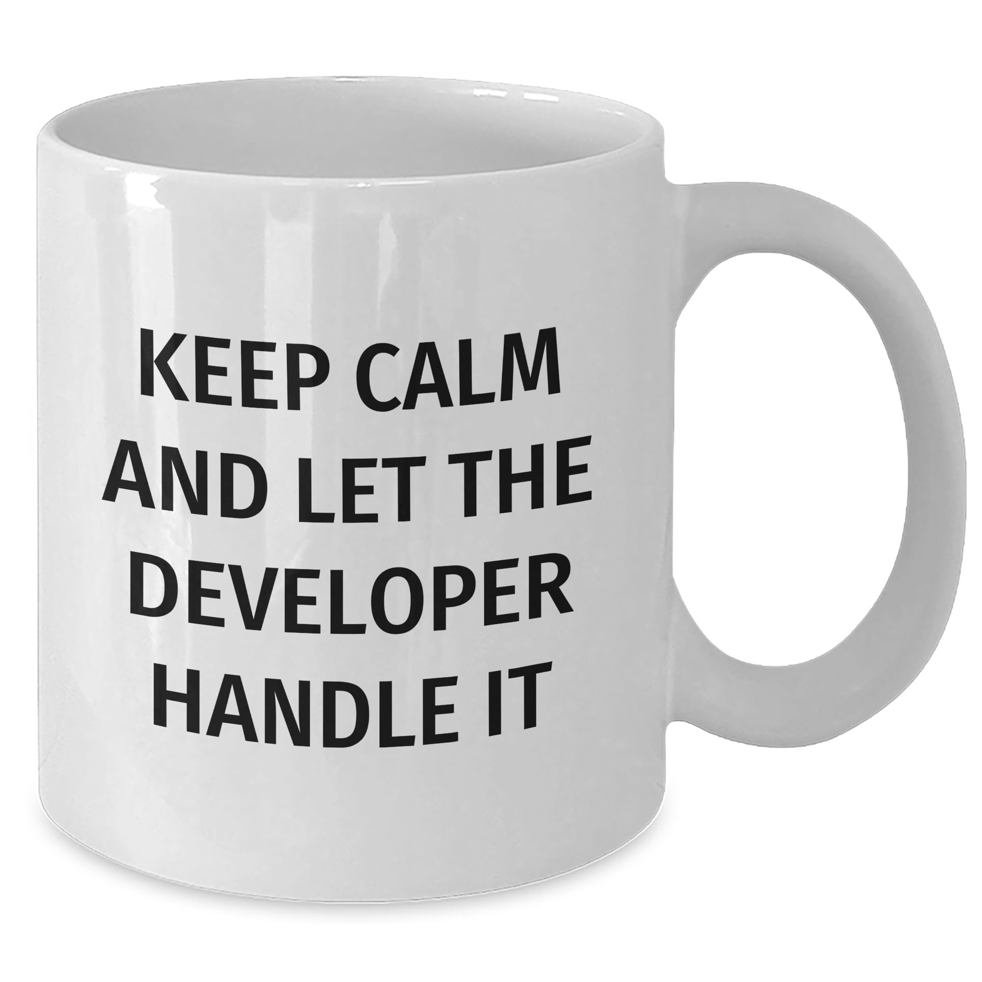 Developer Humor Keep Calm Funny White Coffee Mug Gifts for Developer Friends at Christmas - Inspirational Encouragement for Geeks and Techies