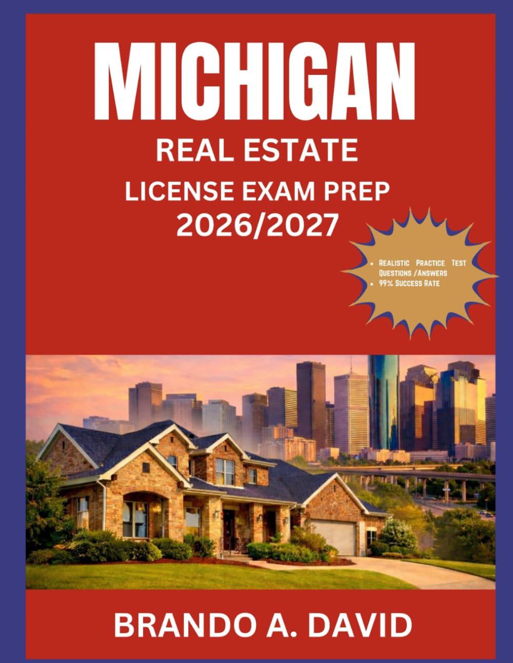 MICHIGAN REAL ESTATE LICENSE EXAM PREP 2026/2027: Tested question and answer exercises covering all major subject areas