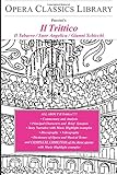  Puccini\'s IL TRITTICO (Il Tabarro, Suor Angelica, Gianni Schicchi): Opera Classics Library Series